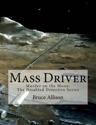 Carte Mass Driver: Murder on Moon Bruce Allison
