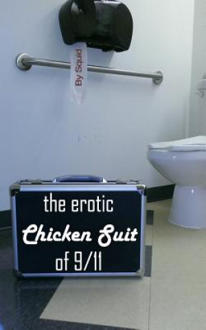 Kniha The Erotic Chicken Suit of 9/11 Caro