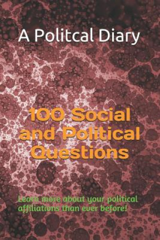 Livre 100 Social and Political Questions: Learn More about Your Political Affiliations Than Ever Before! Al Anderson