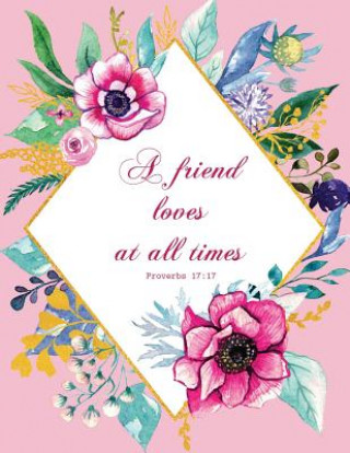 Carte A Friend Loves at All Times - Proverbs 17: 17 Peony Lane Publishing