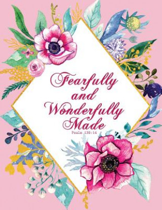 Książka Fearfully and Wonderfully Made - Psalm 139: 14 Peony Lane Publishing