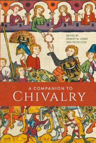 Carte Companion to Chivalry Robert W. Jones
