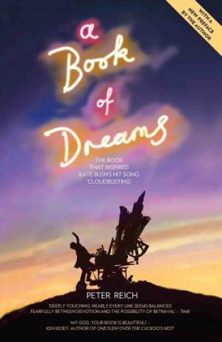 Carte Book of Dreams - The Book That Inspired Kate Bush's Hit Song 'Cloudbusting' Peter Reich