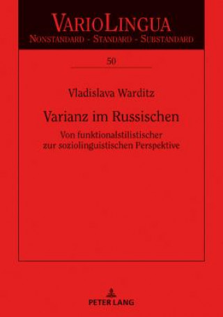 Könyv Varianz im Russischen; Von funktionalstilistischer zur soziolinguistischen Perspektive Vladislava Warditz