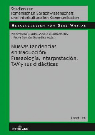 Книга Nuevas Tendencias En Traduccion: Fraseologia, Interpretacion, Tav Y Sus Didacticas Paola Carrión González