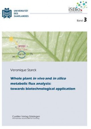 Carte Whole Plant in Vivo and in Silico Metabolic Flux Analysis Veronique Starck