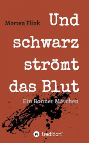 Knjiga Und schwarz strömt das Blut Morten Flink