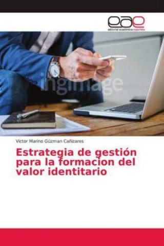 Kniha Estrategia de gestión para la formacion del valor identitario Victor Marino Gúzman Ca?izares