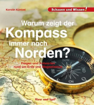 Könyv Warum zeigt der Kompass immer nach Norden? Karolin N. Küntzel