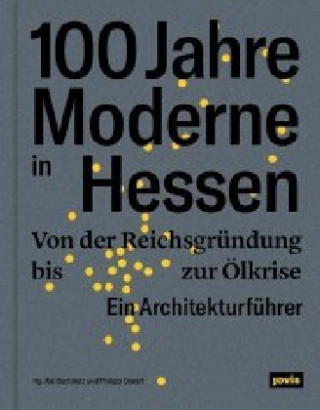 Kniha 100 Jahre Moderne in Hessen Kai Buchholz