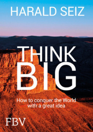 Knjiga Think Big Harald Seiz