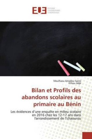 Książka Bilan et Profils des abandons scolaires au primaire au Bénin Mouftaou Amadou Sanni