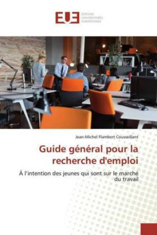 Książka Guide général pour la recherche d'emploi Jean-Michel Flambert Cousseillant