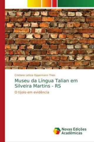 Kniha Museu da Lingua Talian em Silveira Martins - RS Cristiane Leticia Oppermann Thies