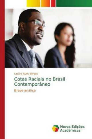 Kniha Cotas Raciais no Brasil Contemporaneo Lazaro Alves Borges