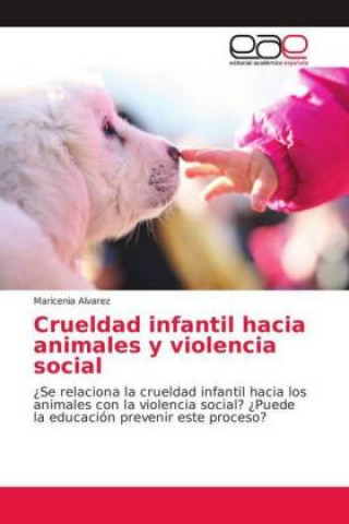 Libro Crueldad infantil hacia animales y violencia social Maricenia Alvarez