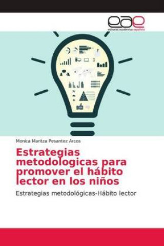 Книга Estrategias metodologicas para promover el hábito lector en los niños Monica Maritza Pesantez Arcos