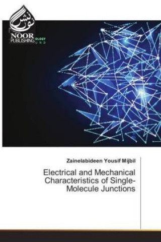 Carte Electrical and Mechanical Characteristics of Single-Molecule Junctions Zainelabideen Yousif Mijbil