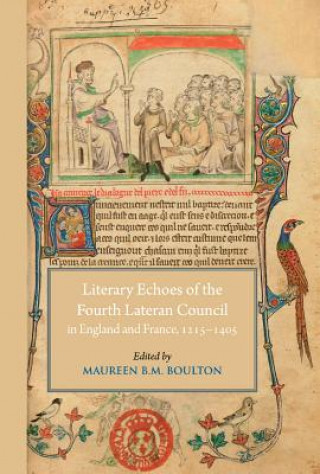 Livre Literary Echoes of the Fourth Lateran Council in England and France, 1215-1405 Maureen B. M. Boulton