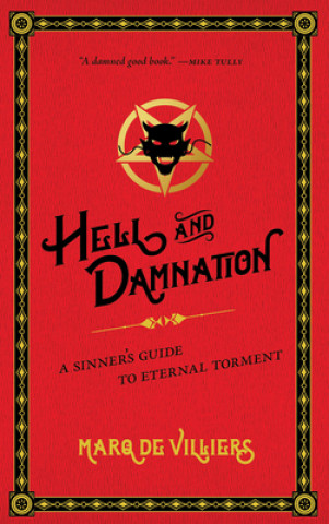 Carte Hell and Damnation: A Sinner's Guide to Eternal Torment Marq De Villiers