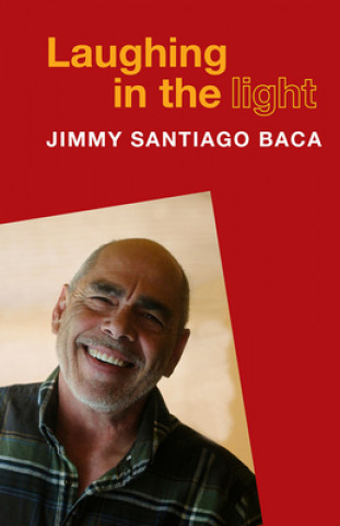 Buch Laughing in the Light Jimmy Santiago Baca