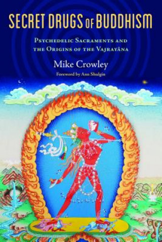 Könyv Secret Drugs of Buddhism Michael Crowley