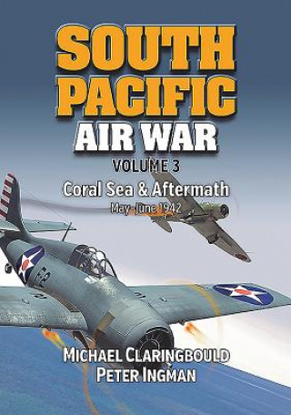 Książka South Pacific Air War Volume 3 Michael Claringbould