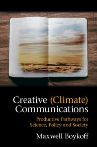 Kniha Creative (Climate) Communications Maxwell Boykoff