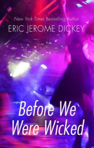 Knjiga Before We Were Wicked Eric Jerome Dickey