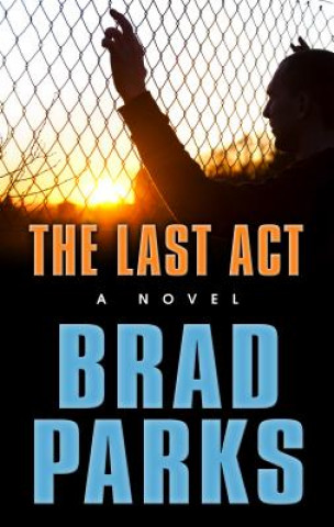 Book The Last ACT Brad Parks