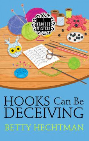 Knjiga Hooks Can Be Deceiving Betty Hechtman