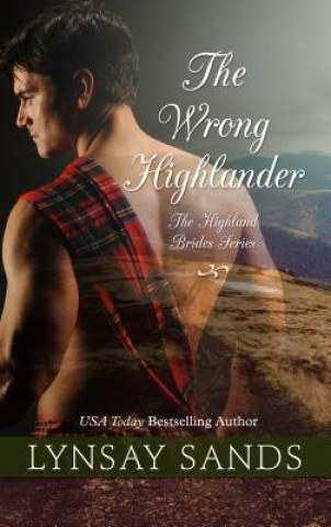 Kniha The Wrong Highlander Lynsay Sands