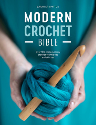 Книга Modern Crochet Bible Sarah Shrimpton