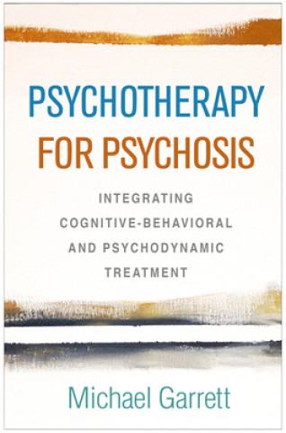 Kniha Psychotherapy for Psychosis Michael Garrett