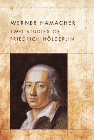 Książka Two Studies of Friedrich Hoelderlin Werner Hamacher