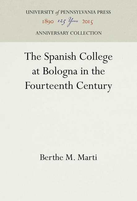 Knjiga The Spanish College at Bologna in the Fourteenth Century Berthe M. Marti