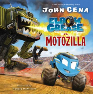 Kniha Elbow Grease vs. Motozilla John Cena