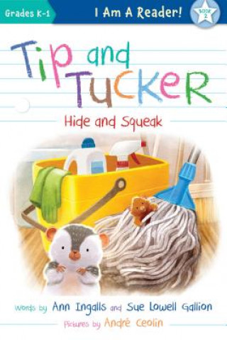 Kniha Tip and Tucker Hide and Squeak Ann Ingalls