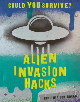 Livre Alien Invasion Hacks Virginia Loh-Hagan