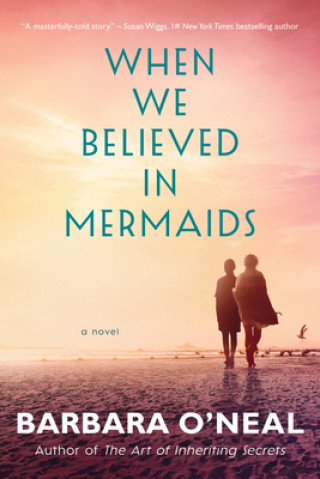 Könyv When We Believed in Mermaids Barbara O'Neal