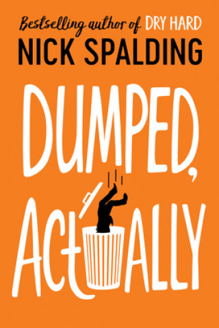 Livre Dumped, Actually Nick Spalding