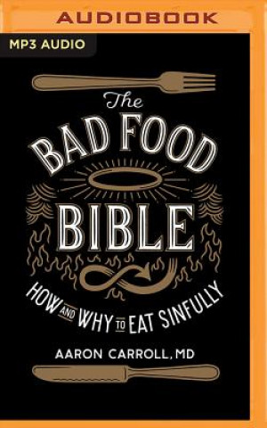 Digital BAD FOOD BIBLE THE Aaron Carroll