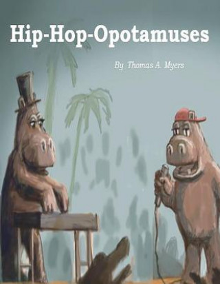 Kniha Hip-Hop-Opotomuses Thomas A. Myers