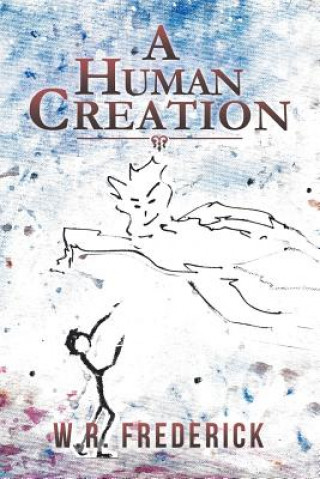 Knjiga Human Creation W. R. Frederick