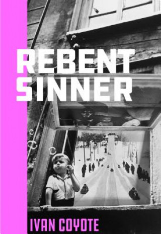 Libro Rebent Sinner Ivan Coyote