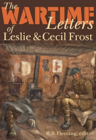 Kniha Wartime Letters of Leslie and Cecil Frost, 1915-1919 R. B. Fleming