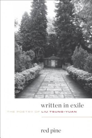 Carte Written in Exile: The Poetry of Liu Tsung-Yuan Liu Tsung-Yuan
