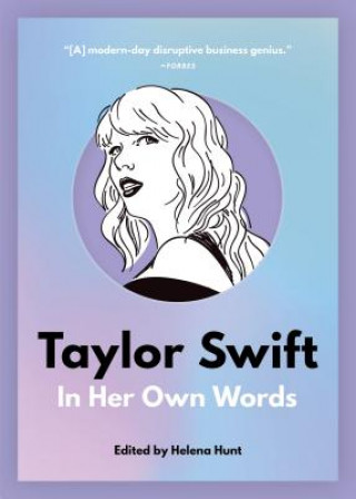 Knjiga Taylor Swift: In Her Own Words Helena Hunt