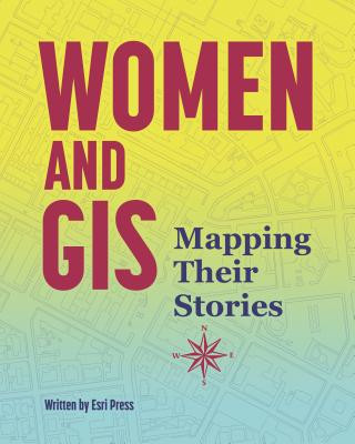 Книга Women and GIS Esri Press