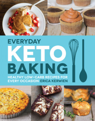 Kniha Everyday Keto Baking Erica Kerwien